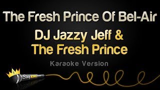 DJ Jazzy Jeff amp The Fresh Prince  The Fresh Prince Of BelAir Karaoke Version [upl. by Annavaj]