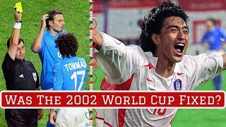 Was the 2002 FIFA World Cup Fixed [upl. by Notnirt611]