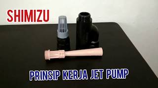 SHIMIZU  Prinsip Kerja Jet Pump [upl. by Dlorad]