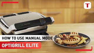 How to use the manual mode  Tefal OptiGrill Elite GC750 Smart Grill [upl. by Nilac]