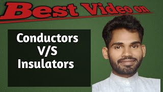 What is the difference between conductors and InsulatorsDifference bw conductor and insulator [upl. by Ayak814]