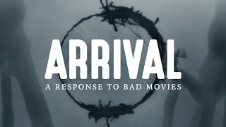 Arrival A Response To Bad Movies [upl. by Anada]