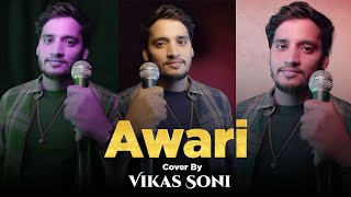 Awari  Cover By Vikas Soni  Ek Villain  Sidharth M  Shraddha K  Adnan Dhool  Momina Mustehsan [upl. by Htebazileharas]