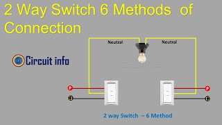 Two way Switch Connection 6 Methods Connection Diagram CircuitInfo [upl. by Ahsiryt]