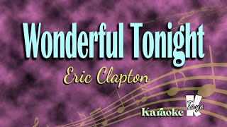 Wonderful Tonight By Eric Clapton KARAOKE [upl. by Ymma]