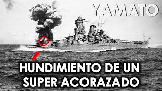 HUNDIMIENTO DE UN SUPER ACORAZADO  YAMATO  PARTE 3  MendoZza [upl. by Rector]