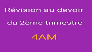 Révision au devoir du 2ème trimestre 4AM [upl. by Adneram]