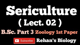 SericultureLect 02 Sericulture management Rehans Biology BSc Part 3 Zoology1st [upl. by Corley]