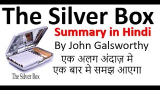 The Silver Box Play by John Galsworthy summary in Hindi ExplanationNarration and full analysis [upl. by Syl]