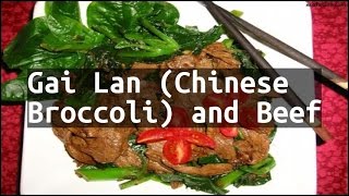 Recipe Gai Lan Chinese Broccoli and Beef [upl. by Natassia]