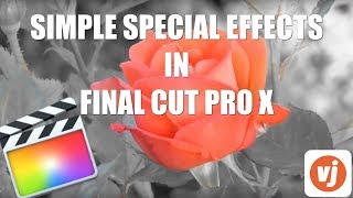 Special Effects in Final Cut Pro X  Beginners Guide [upl. by Wun]