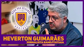 HEVERTON GUIMARÃES  BPR Podcast 138 [upl. by Estevan]