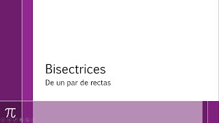 Bisectrices de un par de rectas [upl. by Nosaj]