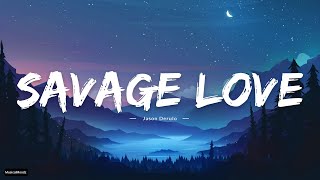 Jason Derulo  SAVAGE LOVE Lyrics MusicalMoodZ [upl. by Marji548]