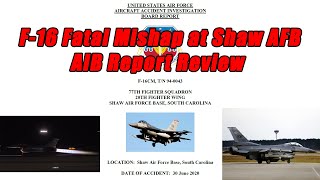 Fatal F16CM Mishap at Shaw AFB June 2020 AIB Report Review [upl. by Stover]