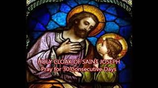 Holy Cloak of Saint Joseph 30 Day Novena [upl. by Halilahk]