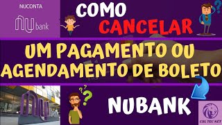 Como CANCELAR um PAGAMENTO OU AGENDAMENTO DE BOLETO no NUBANK  ATUALIZADO [upl. by Ahtaela]