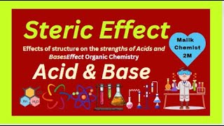 Steric effect organic chemistry steric hindrance Effects of Stucture on the strength of acid and b [upl. by Namharludba]