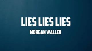 Morgan Wallen  Lies Lies Lies Lyrics [upl. by Atiran510]