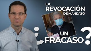 La revocación de mandato ¿un fracaso [upl. by Pascal]