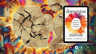 Dopamine Nation Finding Balance in the Age of Indulgence  Anna Lembke [upl. by Musser]