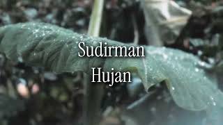 SUDIRMAN Hujan lirik [upl. by Jacoby]