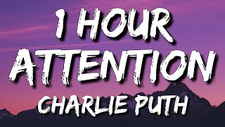 Charlie Puth  Attention Lyrics 🎵1 Hour [upl. by Onateyac]