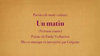 Grégoire  Un Matin  Emile Verhaeren Poésies de mon enfance version courte avec le texte [upl. by Suillenroc278]