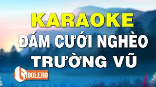 ĐÁM CƯỚI NGHÈO KARAOKE  TRƯỜNG VŨ KARAOKE  NHẠC VÀNG KARAOKE ĐÁM CƯỚI NGHÈO CHUẨN [upl. by Pattani]