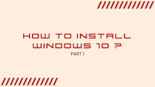 How to install windows 10   Part 1 [upl. by Joni]