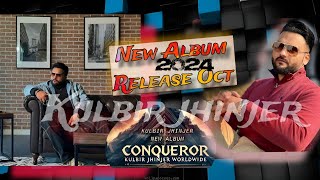 New Album  Conqueror  Kulbir Jhinjer  Update New Album Release Oct 2024 [upl. by Llemert]