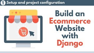 Build an Ecommerce Website with Django  Part 1  Setup and project configuration [upl. by Koran]