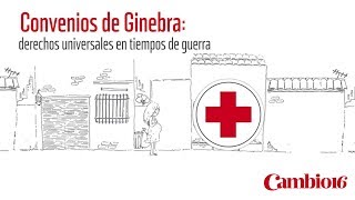 Convenios de Ginebra derechos universales en tiempos de guerra [upl. by Larrisa]