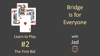 The First Bid Learn to Play 2 Bridge is for Everyone [upl. by Sakhuja]