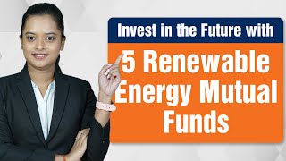 Best Mutual Funds to Invest in Renewable Energy in India [upl. by Orlantha]