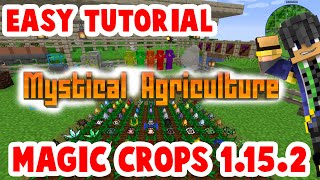 Easy Guide to Mystical Agriculture in 1152  Modded Minecraft in 2020 [upl. by Yreffej]