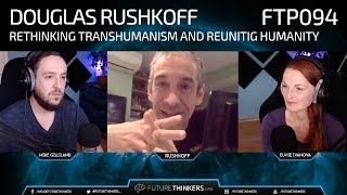 Douglas Rushkof  Rethinking Transhumanism [upl. by Dippold768]