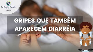 Gripes que também aparecem diarreia [upl. by Gittle]