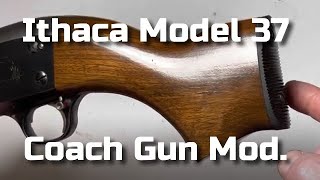 Ithaca Model 37 in 16ga Modified into a Coach Gun [upl. by Aerdnac]