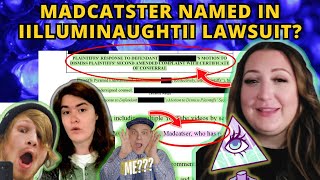 MADCATSTER NAMED IN IILLUMINAUGHTII LAWSUIT [upl. by Ferdie]