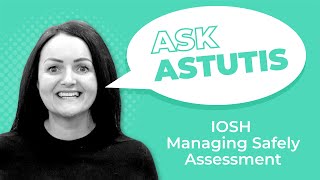 IOSH Managing Safely Exam and IOSH Risk Assessment Example  Ask Astutis [upl. by Rodolfo]