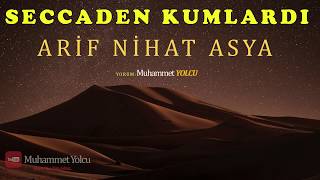 SECCADEN KUMLARDI  ARİF NİHAT ASYA NAAT ŞİİRİ [upl. by Aracot]