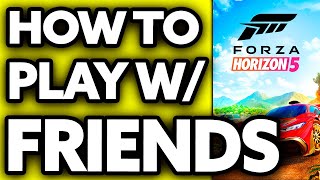 How To Play Forza Horizon 5 with Friends Very EASY [upl. by Kcyrred]