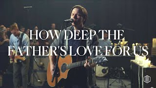 How Deep the Fathers Love For Us  Austin Stone Worship Live [upl. by Thanos427]