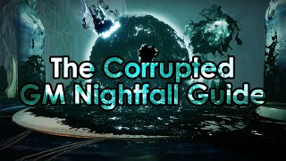 Destiny 2 The Corrupted Grandmaster Nightfall Guide [upl. by Kinna]