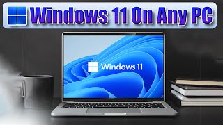 Install Windows 11 on Unsupported PC StepbyStep Guide  Run Windows 11 on Incompatible Hardware [upl. by Leonie]