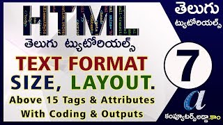 HTML Telugu Tutorials Part7  Text Format Size Layout  15 Tags amp Attributes [upl. by Phillane]