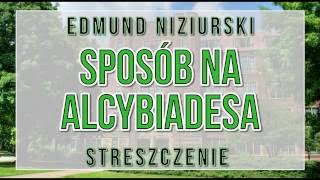 Sposób na Alcybiadesa  streszczenie [upl. by Chuu954]