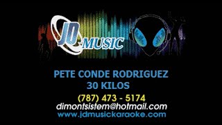 Pete Conde Rodriguez 30 Kilos karaoke [upl. by Carree]