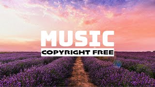 12 Hours of Free Background Music  Copyright Free Music for Creators and Streamers [upl. by Eirised]